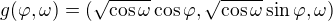 $g(\varphi,\omega)=(\sqrt{\cos \omega}\cos\varphi, \sqrt{\cos \omega}\sin \varphi,\omega)$