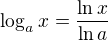 $\log_a x=\frac{\ln x}{\ln a}$