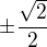 $\pm\frac{\sqrt2}{2}$