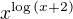 $x^{\log{(x+2)}}$