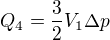 $Q_4=\frac32V_1\Delta p$
