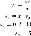 $v_x=\frac{s_x}{\vec{x}}\\s_x=\vec{x}\cdot v_x\\s_x=0,2\cdot 30\\s_x=6$