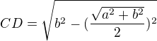 kopírovat do textarea $CD = \sqrt{b^{2} - (\frac{\sqrt{a^{2}+b^{2}}}{2})^{2}}$