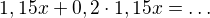$1,15x+0,2\cdot 1,15x=\ldots $