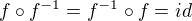 kopírovat do textarea $f \circ f^{-1}=f^{-1} \circ f=id$