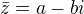 $\bar{z} = a-bi$