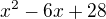 kopírovat do textarea $x^{2}-6x+28$