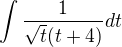 $\int{\frac{1}{\sqrt t(t+4)}dt}$