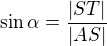 $\sin\alpha =\frac{|ST|}{|AS|}$