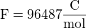 $\mathrm{F=96487 \frac{C}{mol}}$