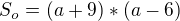 $S_{o}=(a+9)*(a-6)$