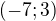 $(-7;3)$