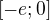 $[-e;0]$