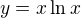 $y=x\ln x$