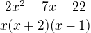 $\frac{2x^2-7x-22}{x(x+2)(x-1)}$