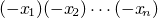 $(-x_{\!\small{1}})(-x_{\!\small{2}})\cdots (-x_{\!\small{n}})$