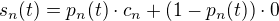 $s_n(t)=p_n(t)\cdot c_n+(1-p_n(t))\cdot0$