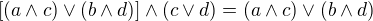 $[(a\wedge c)\vee (b\wedge d)]\wedge (c\vee d) = (a\wedge c)\vee (b\wedge d)$