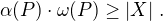 $\alpha (P) \cdot \omega (P) \geq |X| \;.$