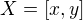 $X = [x, y]$