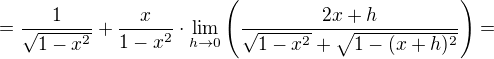 $=\frac{1}{\sqrt{1-x^2}}+\frac{x}{{1-x^2}}\cdot \lim_{h\to0}\(\frac{2x+h}{\sqrt{1-x^2}+\sqrt{1-(x+h)^2}}\)=$