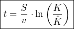 $\boxed{t=\frac{S}{v}\cdot\ln\(\frac{K}{\hat{K}}\)}$