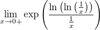 $\lim_{x\to0+}\exp\(\frac{\ln\(\ln\(\frac1x\)\)}{\frac1x}\)$