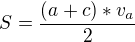 $S=\frac{(a+c)*v_{a}}{2}$
