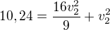 $10,24=\frac{16v_2^2}{9}+v_2^2$