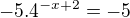 $-5.4^{-x+2}=-5$