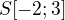 $S[-2;3]$