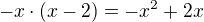 $-x\cdot(x-2)=-x^2+2x$