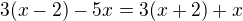 $3(x - 2) - 5x = 3(x + 2) + x$