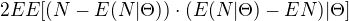 $2EE[(N-E(N|\Theta))\cdot (E(N|\Theta)-EN)|\Theta]$