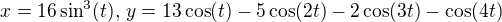 $x=16\sin^3(t),\,y=13\cos(t)-5\cos(2t)-2\cos(3t)-\cos(4t)$