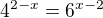 $4^{2 - x}=6^{x - 2}$