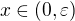 $x \in (0, \varepsilon)$