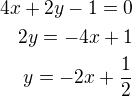 $4x+2y-1=0\\2y=-4x+1\\y=-2x+\frac 12$