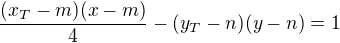 $\frac{(x_T-m)(x-m)}{4}-(y_T-n)(y-n)=1$