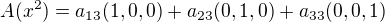 $A(x^2) = a_{13}(1,0,0) + a_{23}(0,1,0) + a_{33}(0,0,1)$