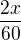 $\frac{2x}{60}$
