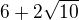 $6+2\sqrt{10}$