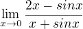 kopírovat do textarea $\lim_{x\to0}\frac{2x-sinx}{x+sinx}$
