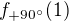 $f_{+90�}(1)$
