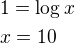 $1=\log{x}\nl x=10$