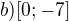 $b) [0;-7]$