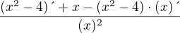 $\frac{(x^{2}-4)\text{�}+x-(x^{2}-4)\cdot (x)\text{�}}{(x)^{2}}$
