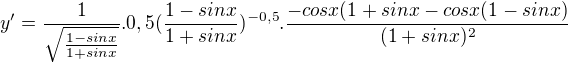 $y' = \frac{1}{\sqrt{\frac{1-sin x}{1 + sin x}}} . 0,5 ({\frac{1-sin x}{1 + sin x}})^{-0,5}. {\frac{-cos x (1 + sin x - cos x(1- sin x)}{(1 + sin x)^2}}$