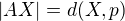 $|AX|=d(X,p)$