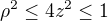 $\rho^{2}\le 4z^{2}\le 1$